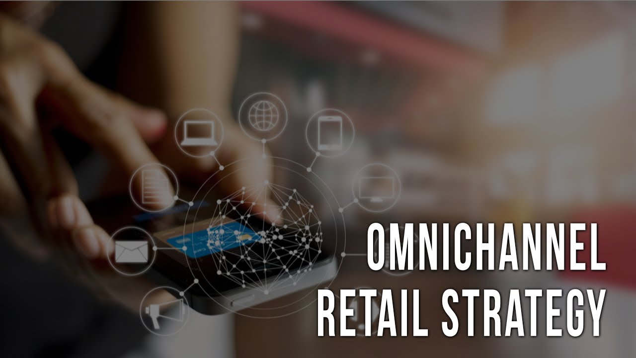 Omnichannel Retail Strategy: Not just a Buzzword, But a Business Model