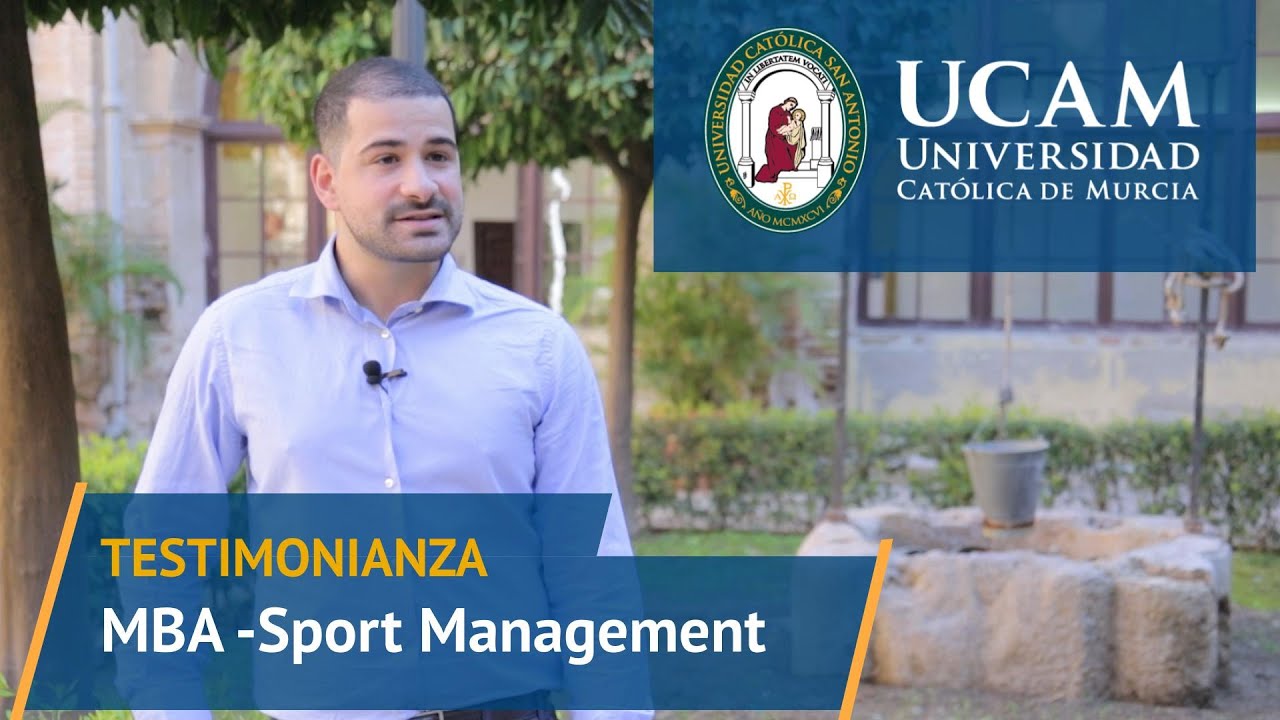 MBA in Sport Management - Testimonianza | UCAM Università Cattolica di Murcia
