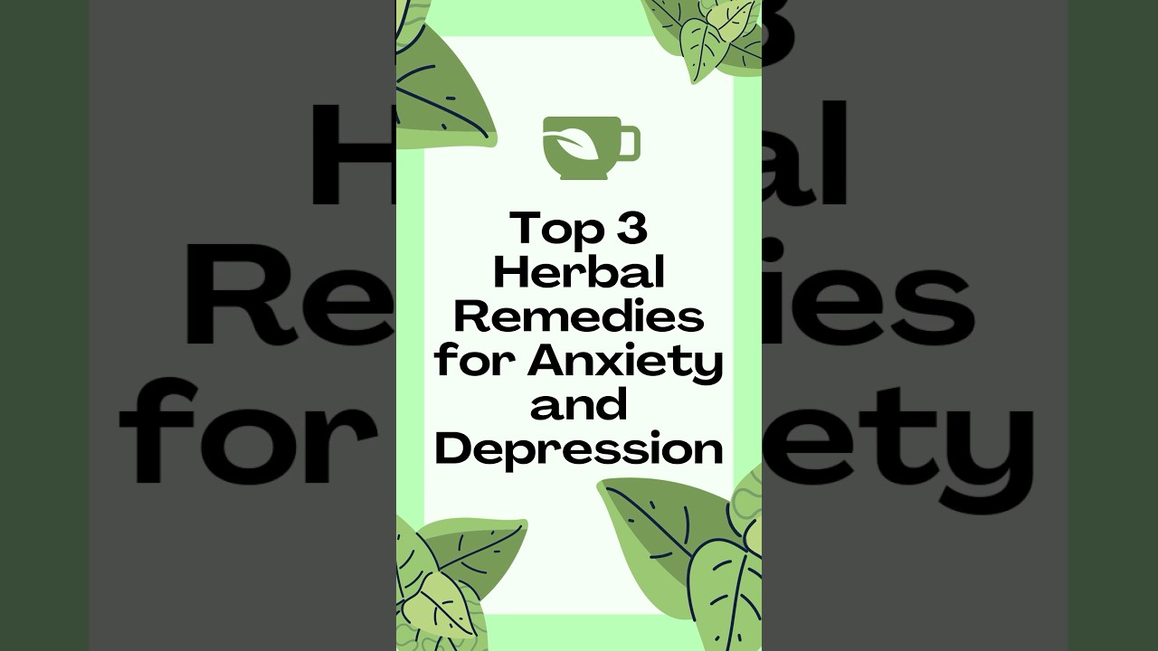 Top 3 Herbal Remedies for Anxiety and Depression ❤️