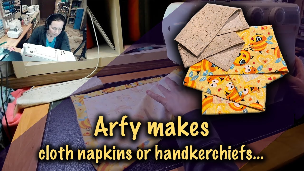 Arfy makes easy cloth napkins or handkerchiefs…