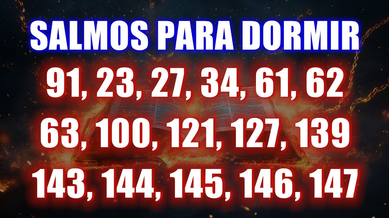 Salmos para Dormir - Salmos 91, 23, 27, 34, 61, 62, 63, 100, 121, 127, 139, 143, 144, 145, 146, 147