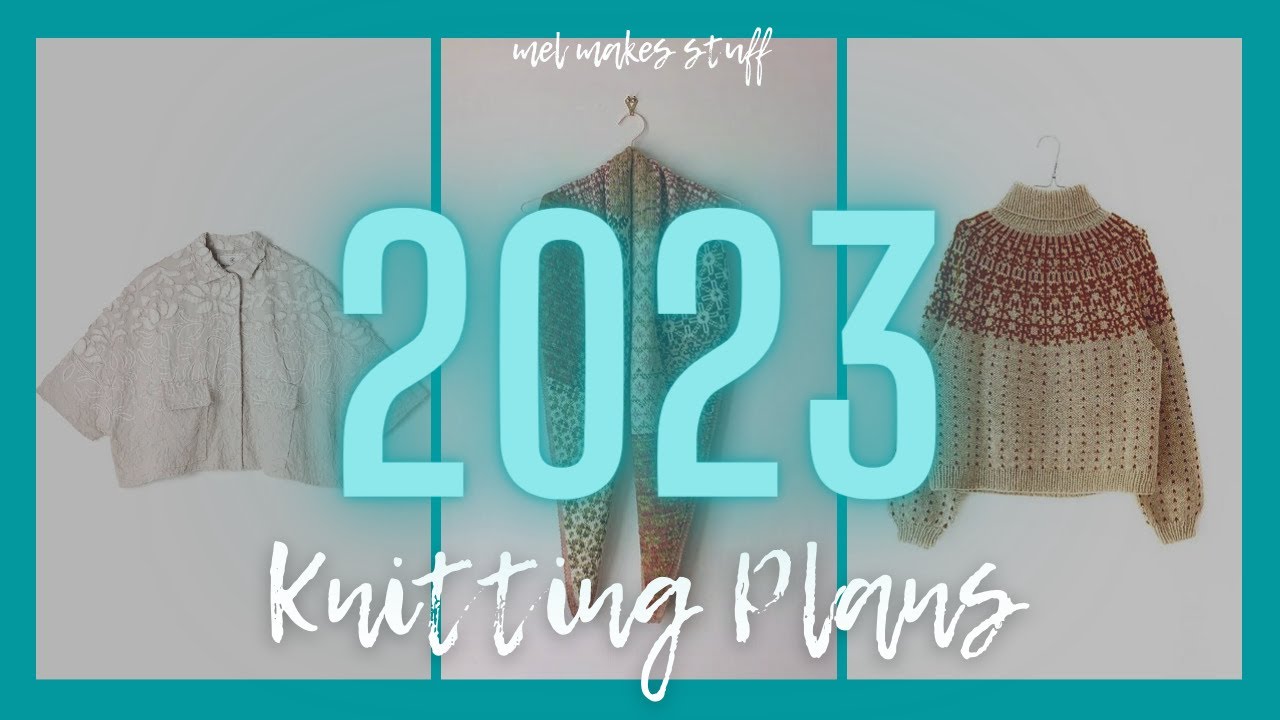МЕЛ ТВОРИТ ВЕЩИ: 🥳 МОИ ПЛАНЫ НА 2023 ГОД — Вязание, крючком, шитьё