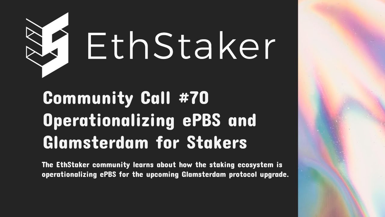 Community Call #70: Операционализация ePBS и Glamsterdam для стейкеров