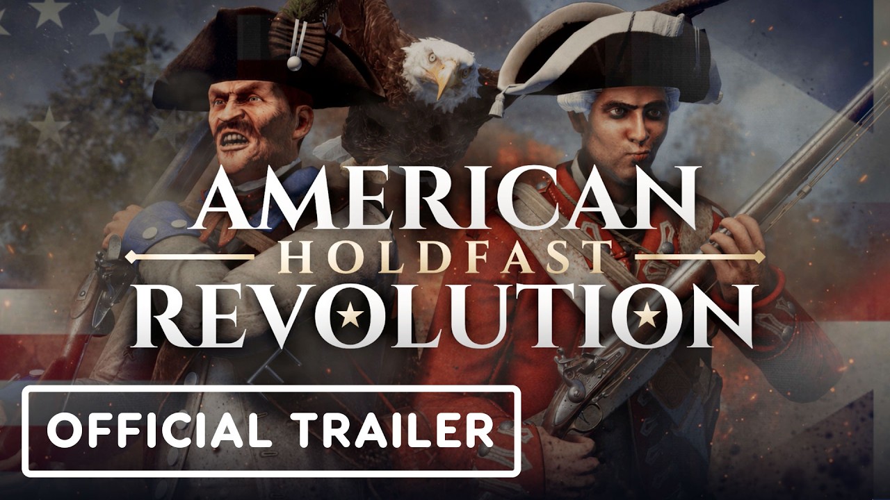 Holdfast: American Revolution - Official Gameplay Trailer