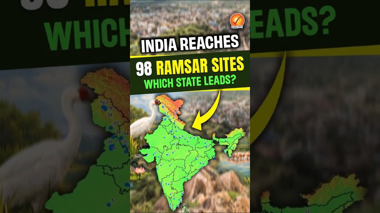 India Reaches 98 Ramsar Sites: Which State Leads?