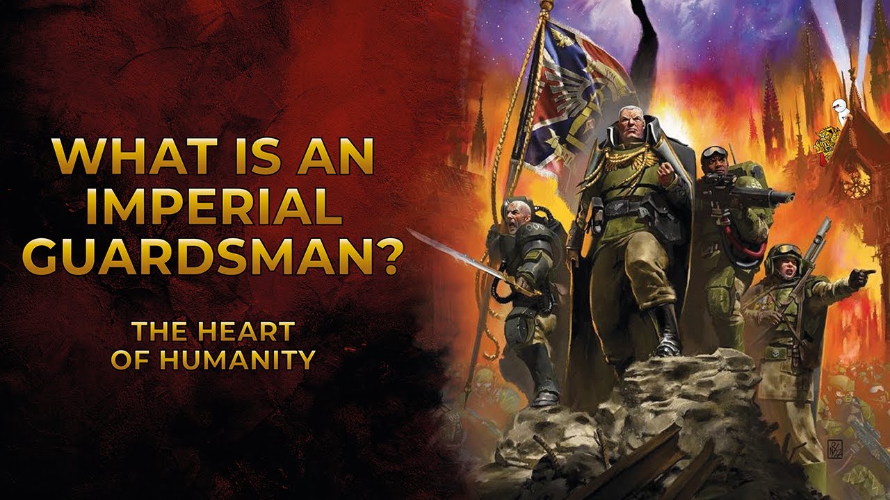40K Lore - What is an Imperial Guardsman? (The Heart of Humanity)