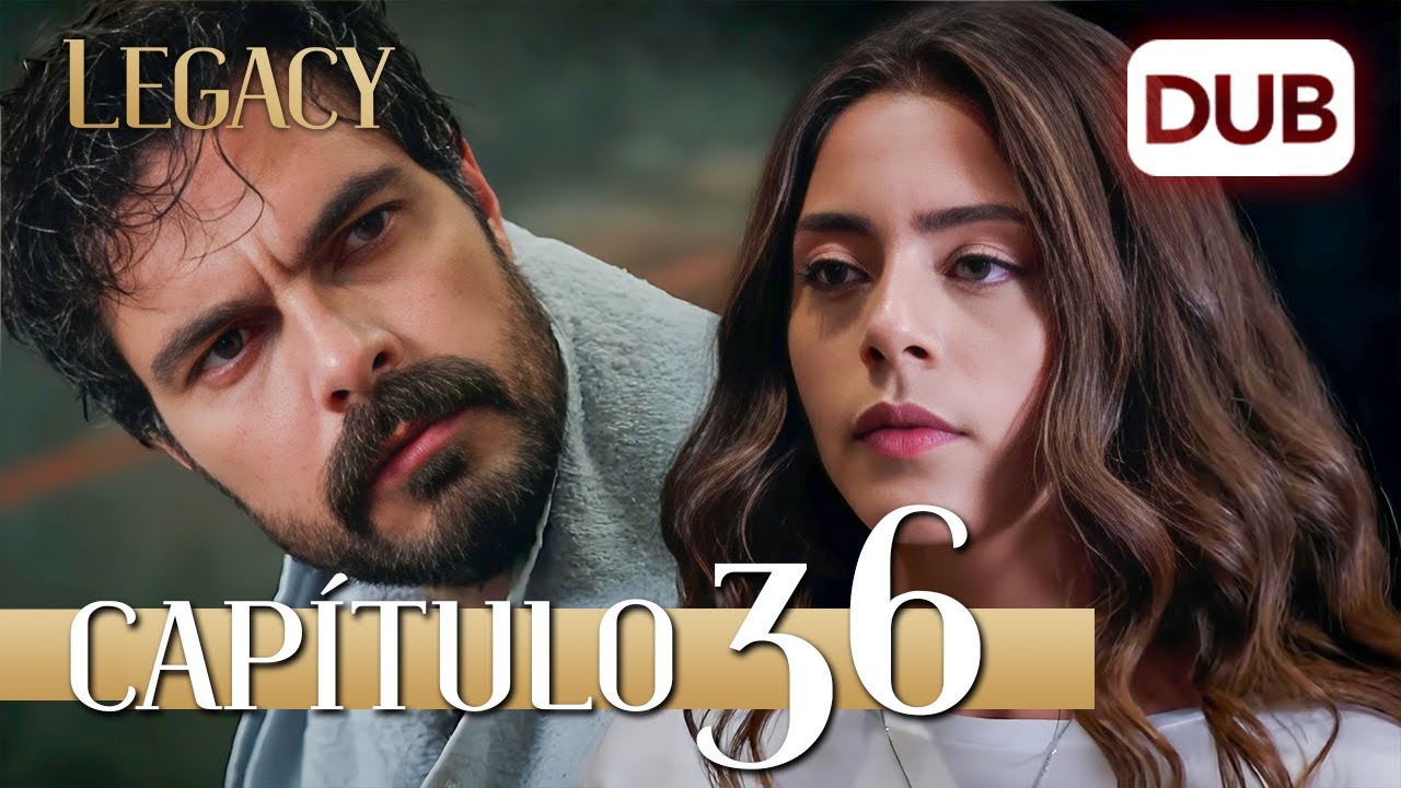Legacy Capítulo 36 | Doblado al Español