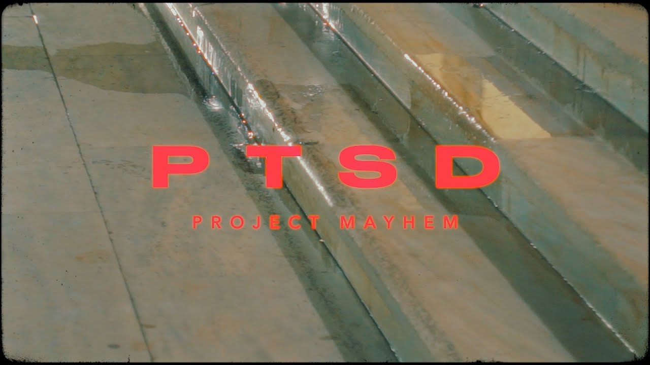 03. PROJECT MAYHEM - PTSD (OFFICIAL MUSIC VIDEO)