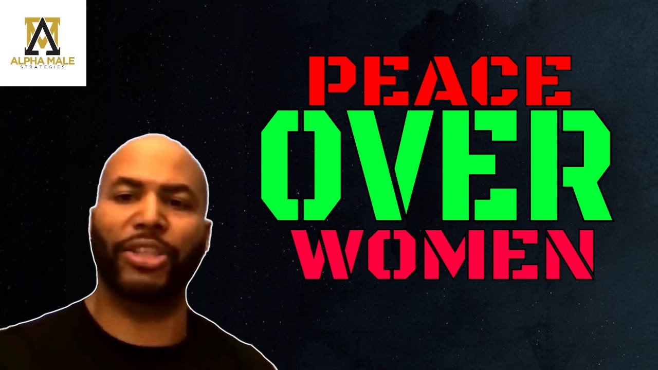 NEVER Choose a Woman Over Peace of Mind