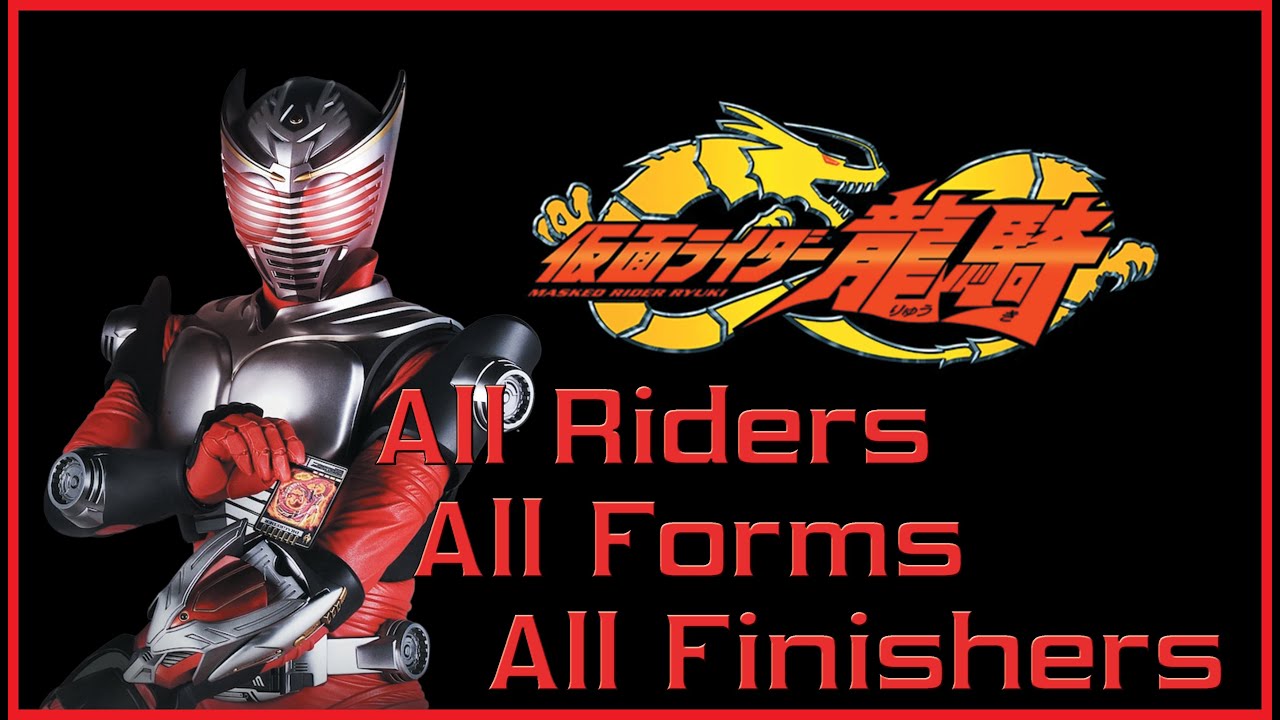 Kamen Rider Ryuki - 仮面ライダー龍騎 - All Riders | Forms | Finishers |