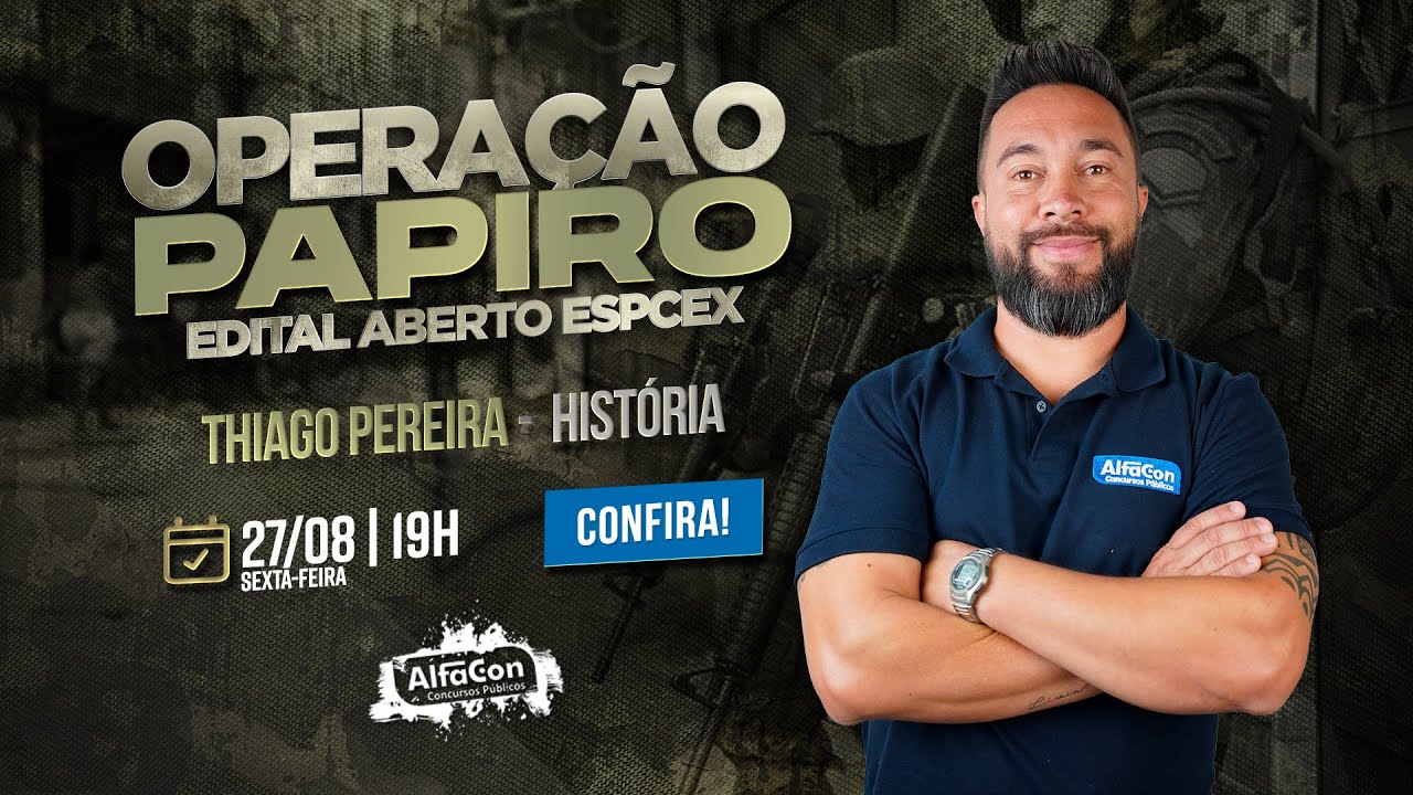 Operação Papiro - Edital Aberto EsPCEx  - Aula de Historia - AlfaCon Militares