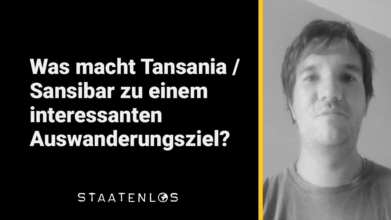 Was macht Tansania / Sansibar zu einem interessanten Auswanderungsziel? – Staatenlos – C. Heuermann
