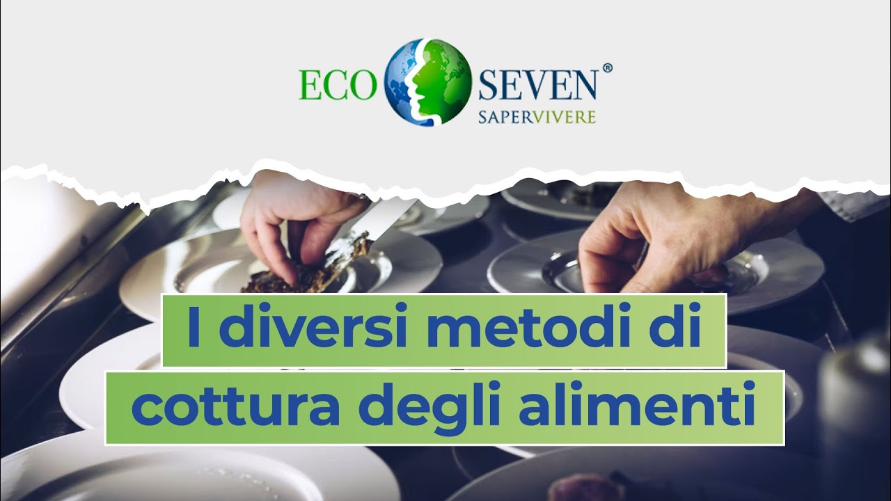 I diversi metodi di cottura degli alimenti