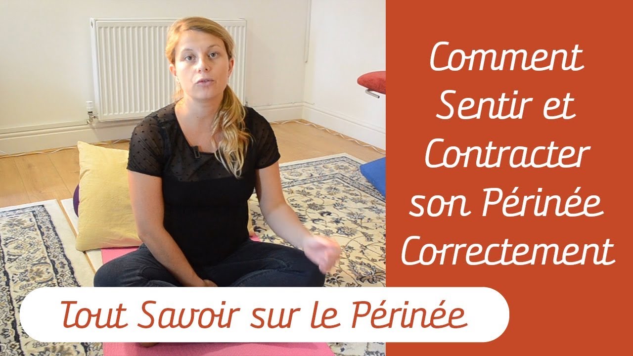 Comment Sentir et Contracter son Périnée? - Préparer son Périnée à l'Accouchement!