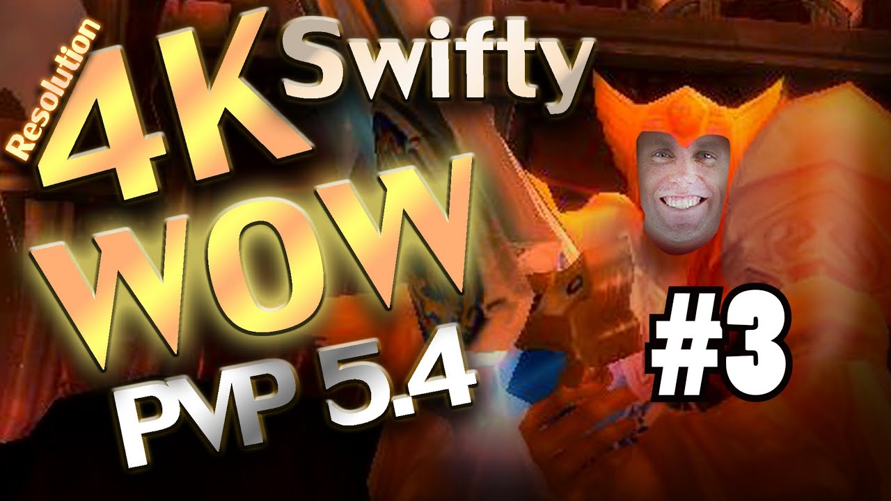 Swifty Wow 4K Resolution 5.4 PTR Pvp part 3