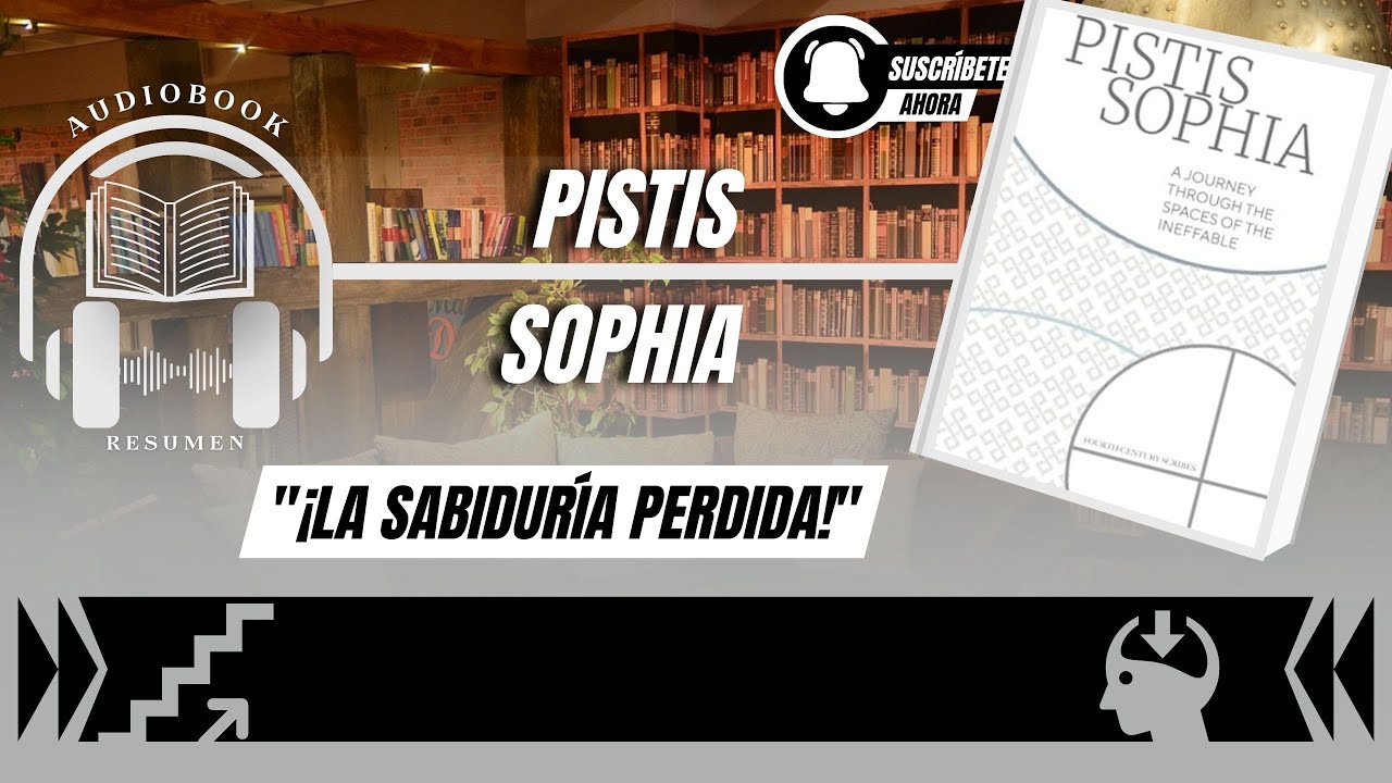Pistis Sophia: Un viaje por los espacios de lo Inefable