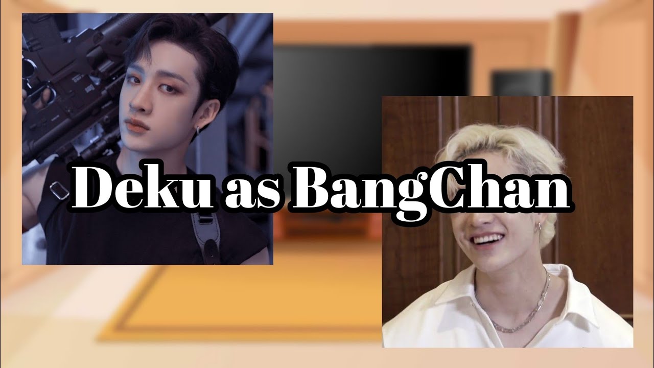 MHA react to Deku as BangChan 2 part (AU DESCRIPTION)