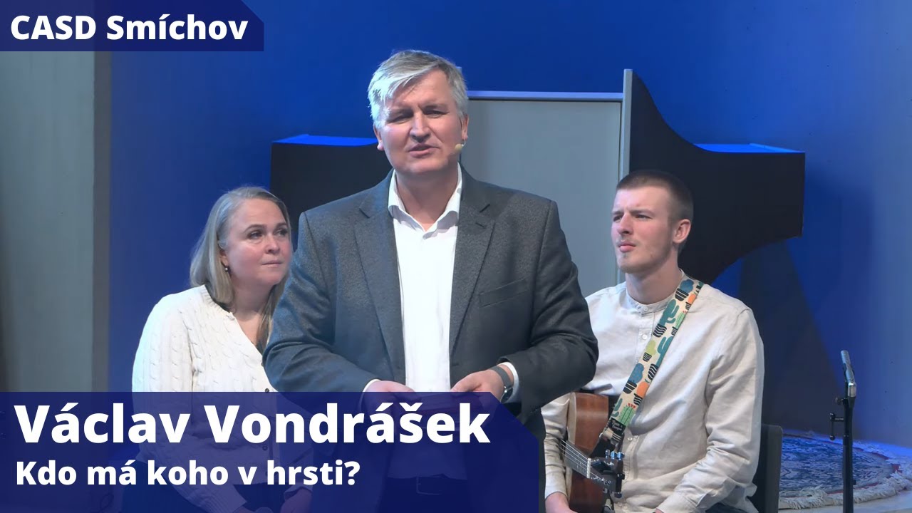 Václav Vondrášek • dopolední bohoslužba • 3.1.2026 • Kdo má koho v hrsti?
