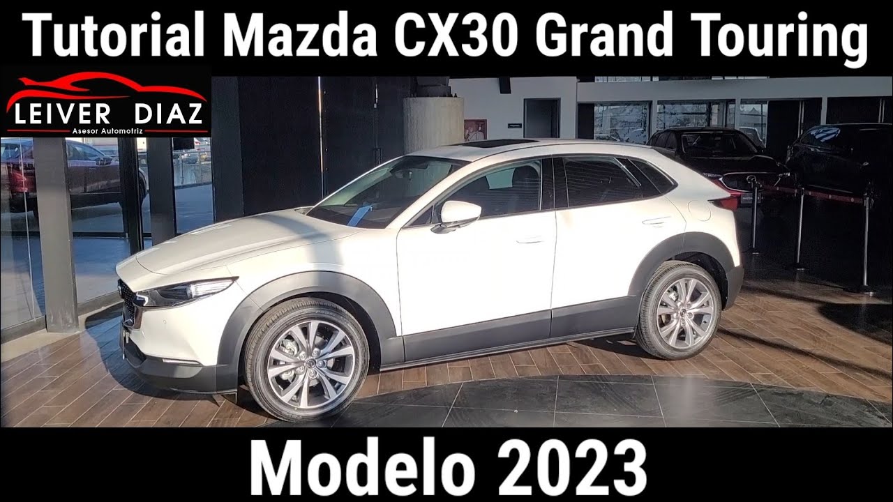 Tutorial Mazda CX30 Grand Touring Modelo 2023 #leiverdiaz