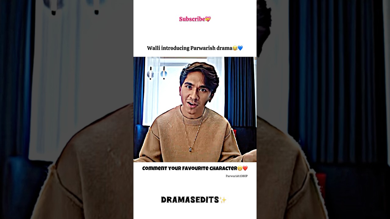 Walli funny introduction of parwarish drama😂❤️||parwarish drama#parwarish #samarjafri #ainaasif #yt