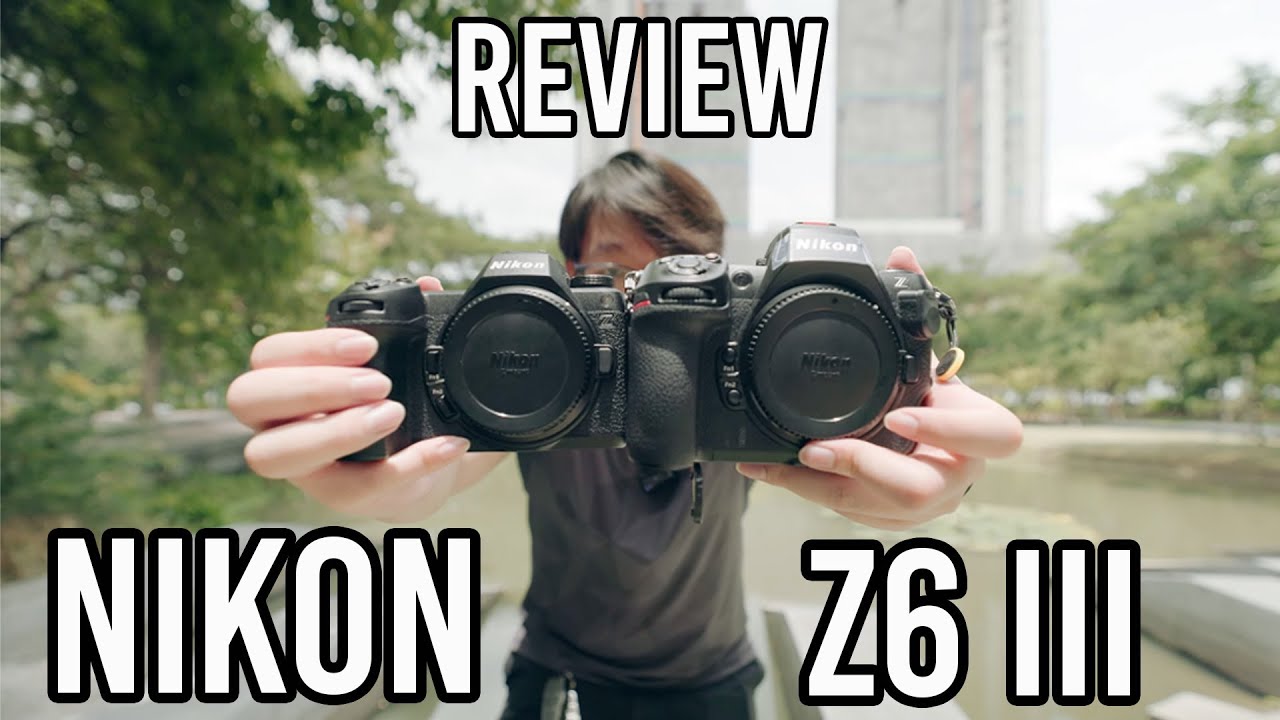 รีวิว Nikon Z6iii ทดสอบแน่นๆทั้งภาพนิ่งและวีดีโอ กับกล้องที่กลมกล่อมที่สุดจากนิคอน