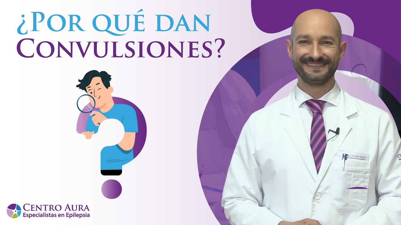 &iquest;Por qu&eacute; dan convulsiones?
