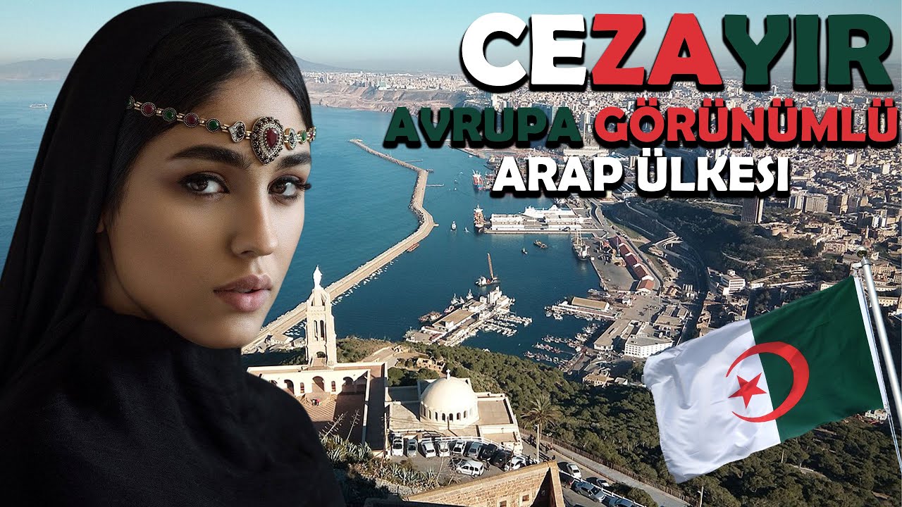 CEZAYİR..! AVRUPA GÖRÜNÜMLÜ ARAP ÜLKESİ CEZAYİR'DE YAŞAM. BELGESEL GEZİ REHBERİ