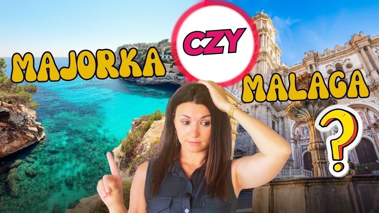 Gdzie zamieszkać w Hiszpanii? Malaga vs Majorka