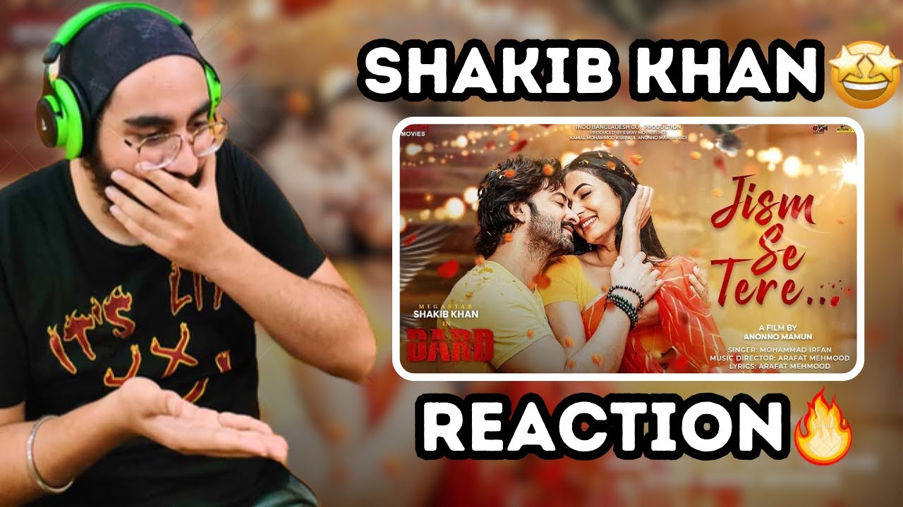 Reaction on Jism Mein Tere - DOROD Movie Hindi Song Reaction | Shakib Khan | Sonal Chauhan |