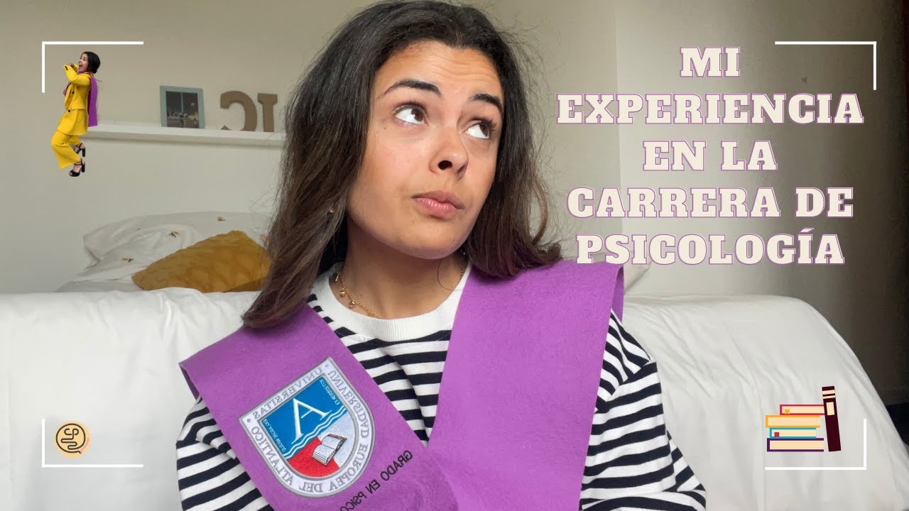 Mi experiencia estudiando PSICOLOGÍA👩‍🎓