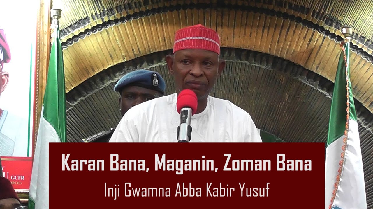 Karan Bana,Ke Maganin Zoman Bana,Inji Gwamnan Kano Abba Kabir Yusuf.