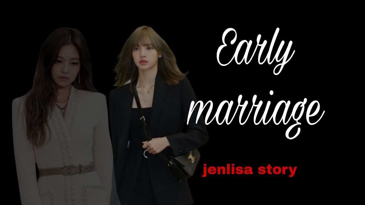 Early  MARRIAGE | JENLISA ff #jenlisa #fanfiction 