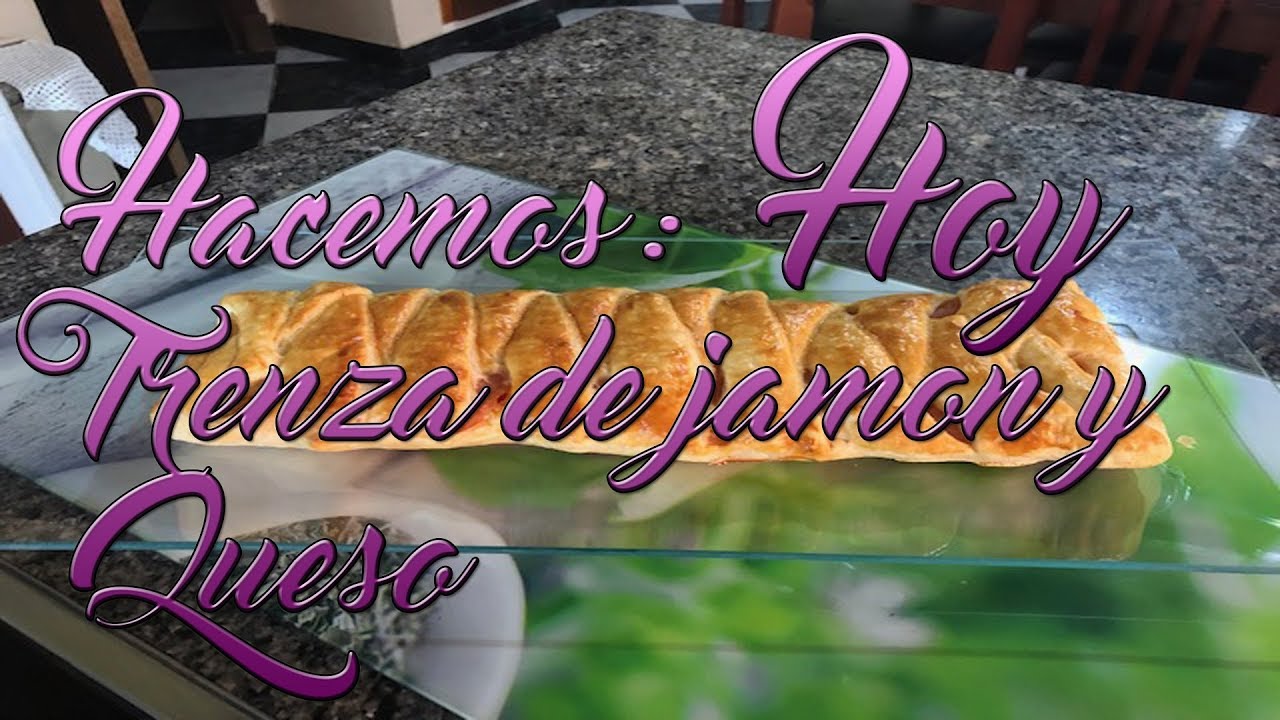 HOY HACEMOS TRENZA DE JAMON Y QUESO
