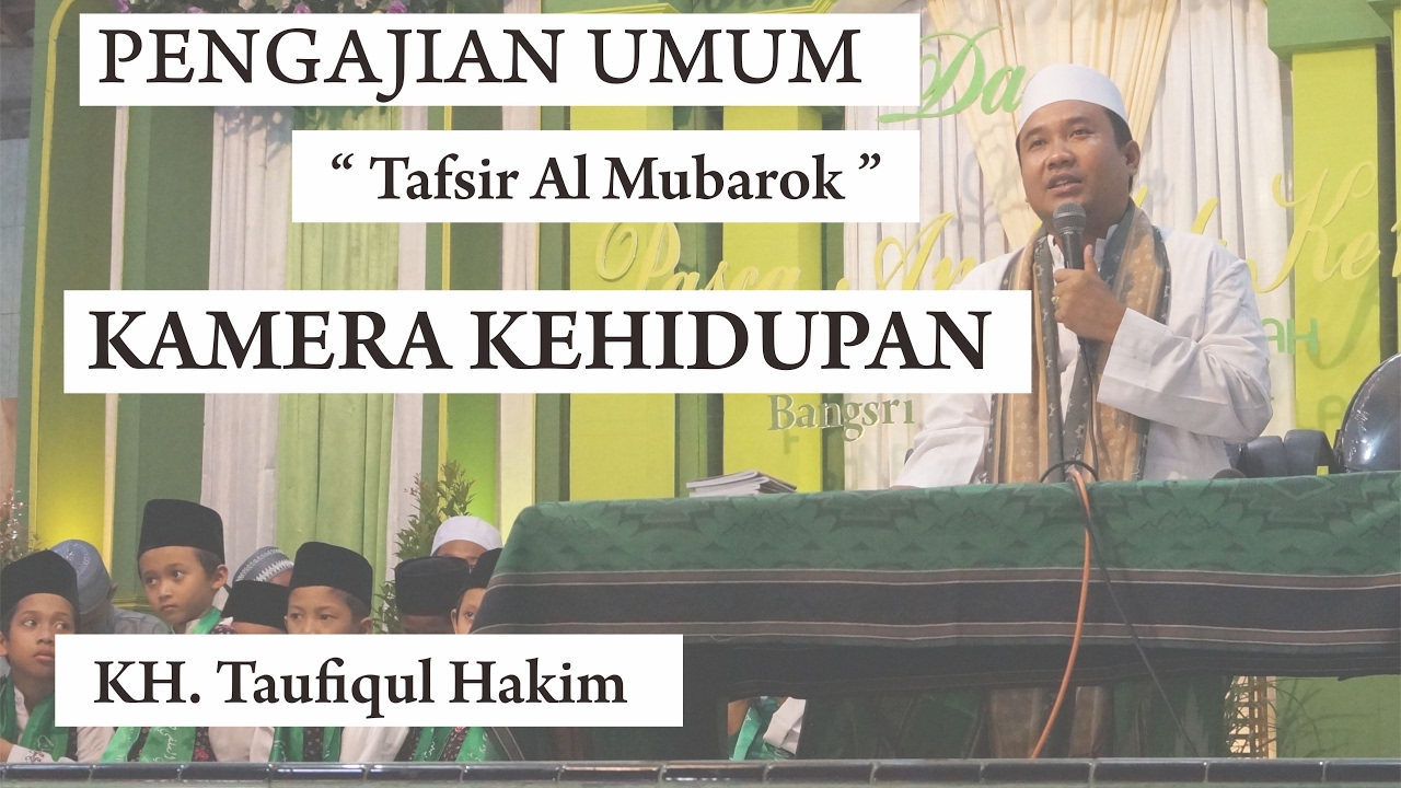 #1 Kamera Kehidupan - KH. Taufiqul Hakim