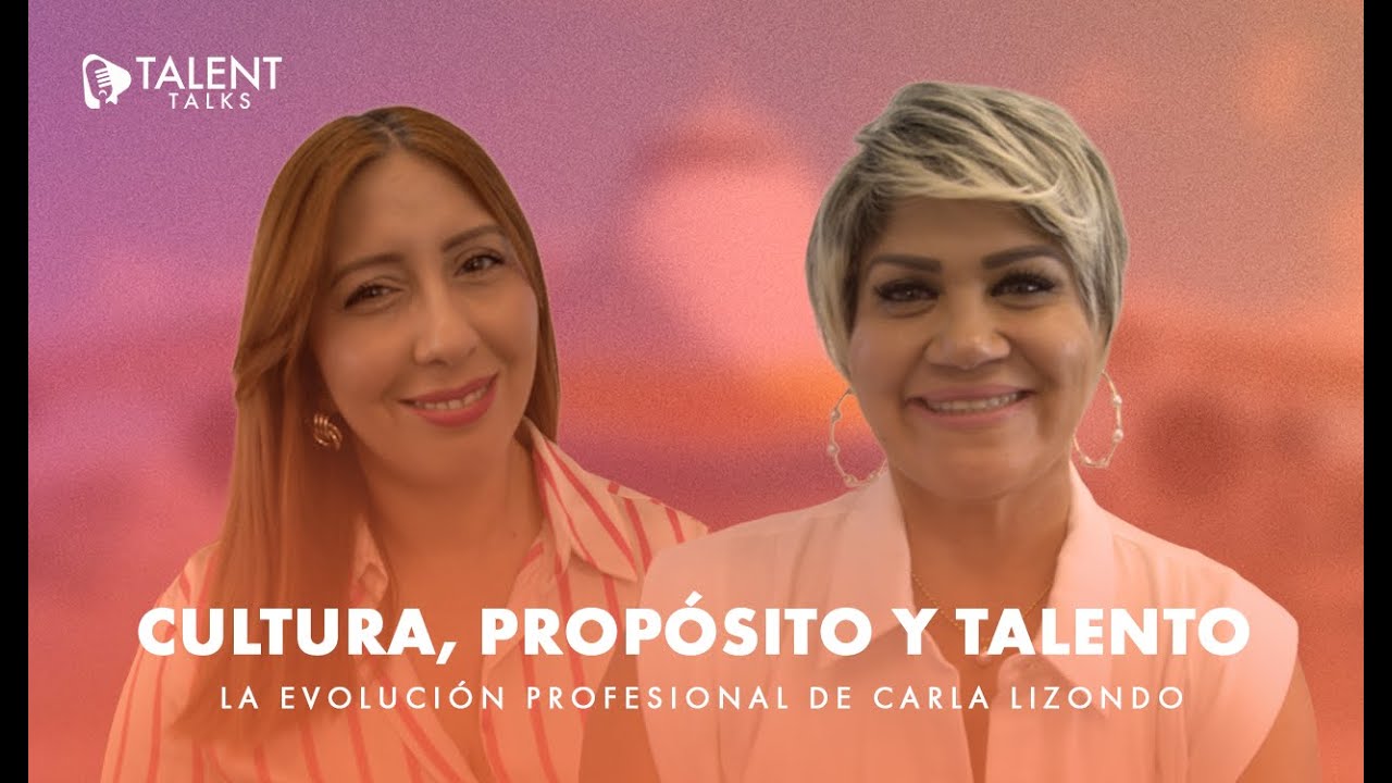 Cultura, propósito y talento: la evolución profesional de Carla Lizondo