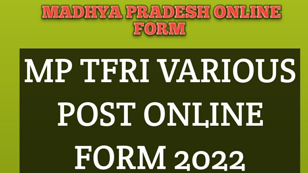 MP TFRI VARIOUS POST ONLINE 2022