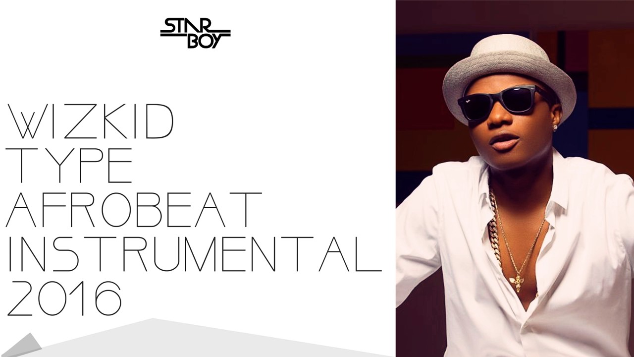 Wizkid type AFROBEAT INSTRUMENTAL 2016 (SOLD)