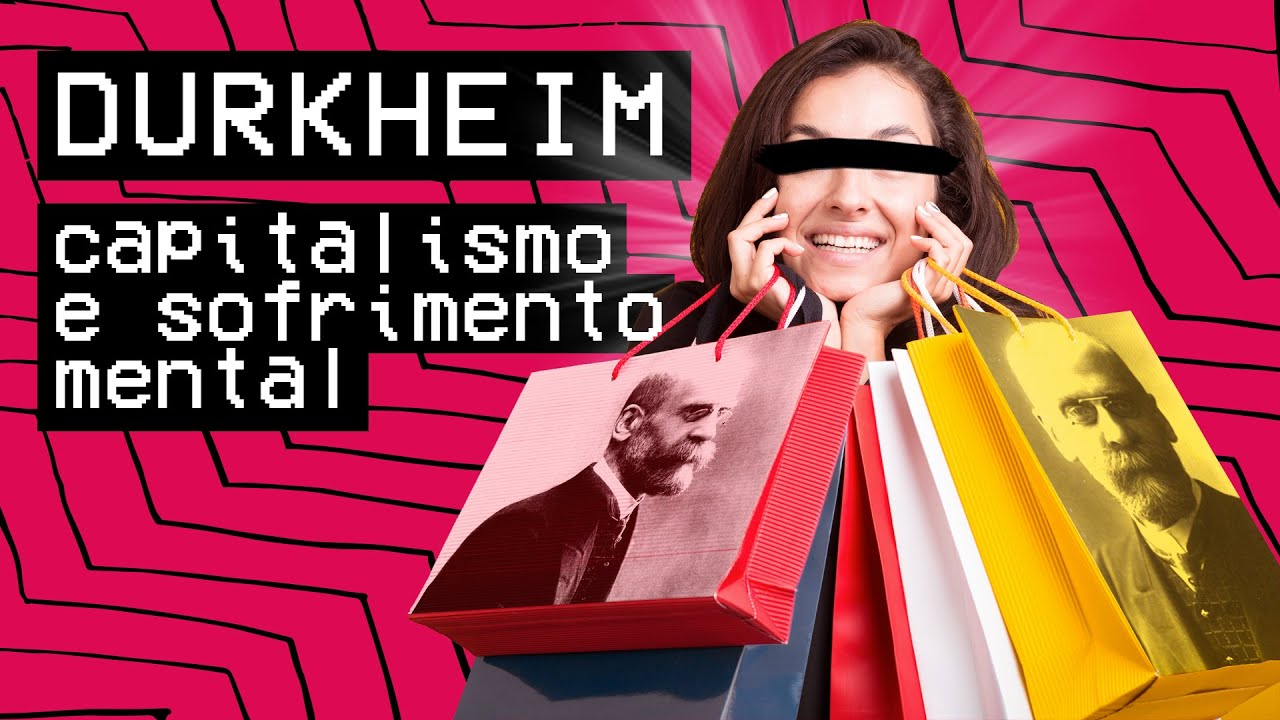 DURKHEIM: Capitalismo e Sofrimento Mental