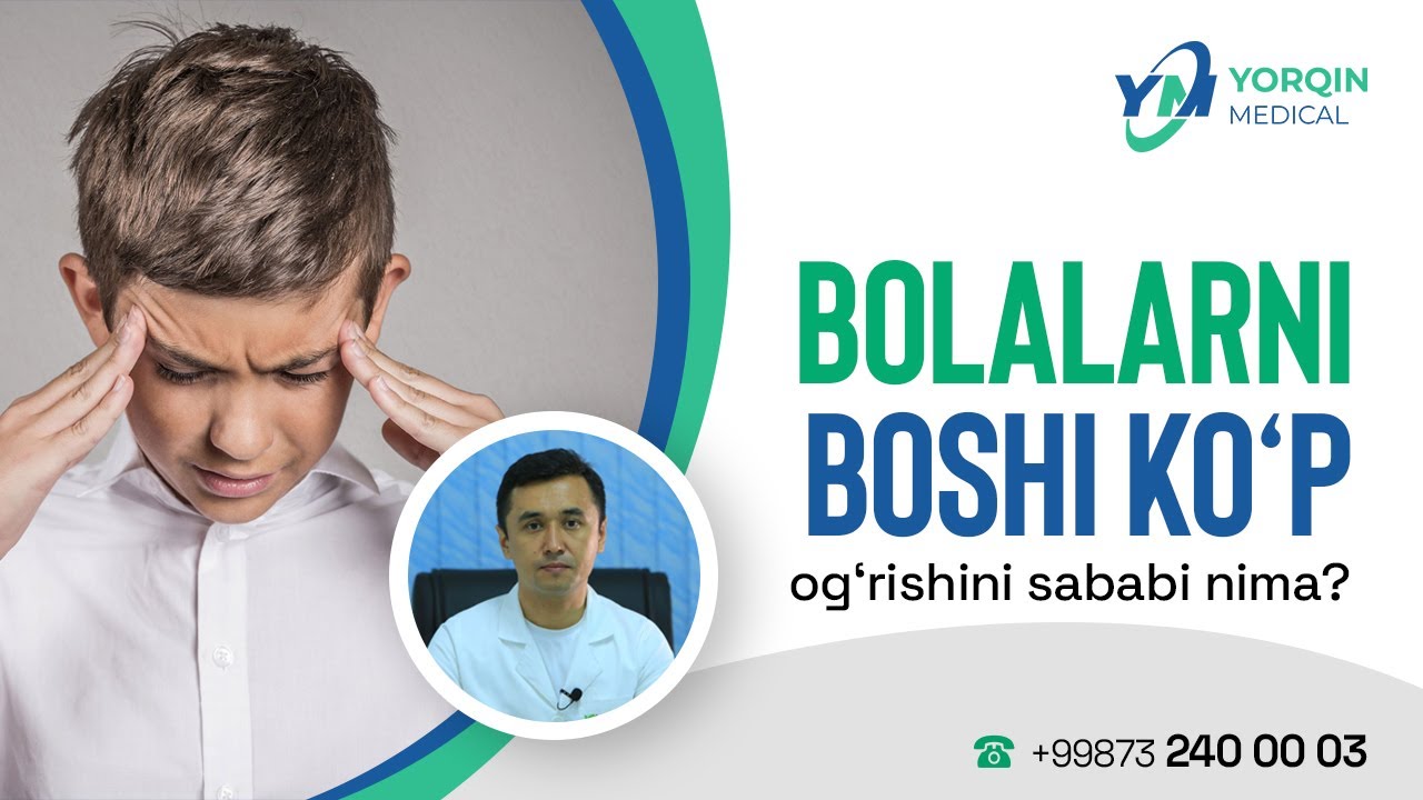 Bolalardagi ko'p bosh og'rig'iga sabablar?| YORQIN MEDICAL
