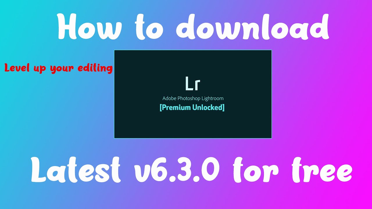 How to download and Install Adobe Lightroom mobile Premium for free Latest!!!(Level up your editing)