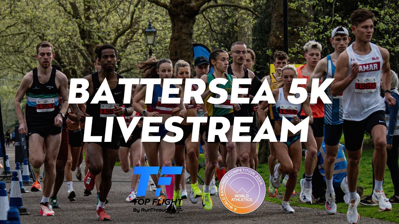 TOP FLIGHT BATTERSEA 5K (WA WORLD RANKINGS COMPETITION) - LIVESTREAM
