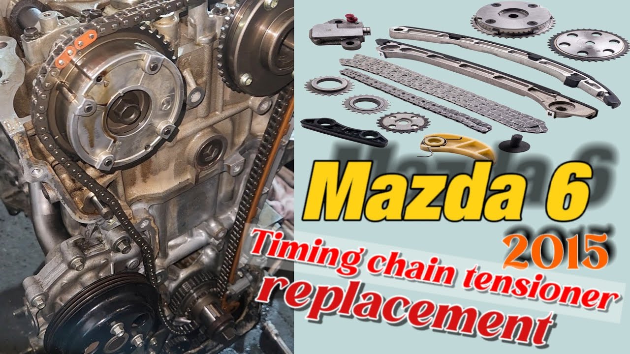 mazda timing chain 2015 / timing chain tensioner replacement