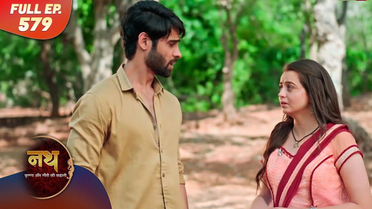 Nath Krishna aur Gauri ki Kahani | Full Episode 579 | Dangal Dil se