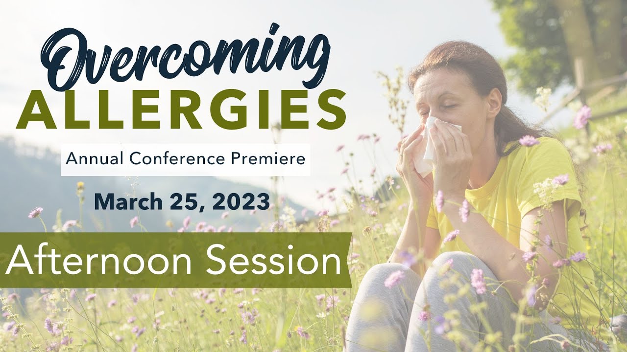 Afternoon Session - Overcoming Allergies 2023 with Dr. Henry Wright