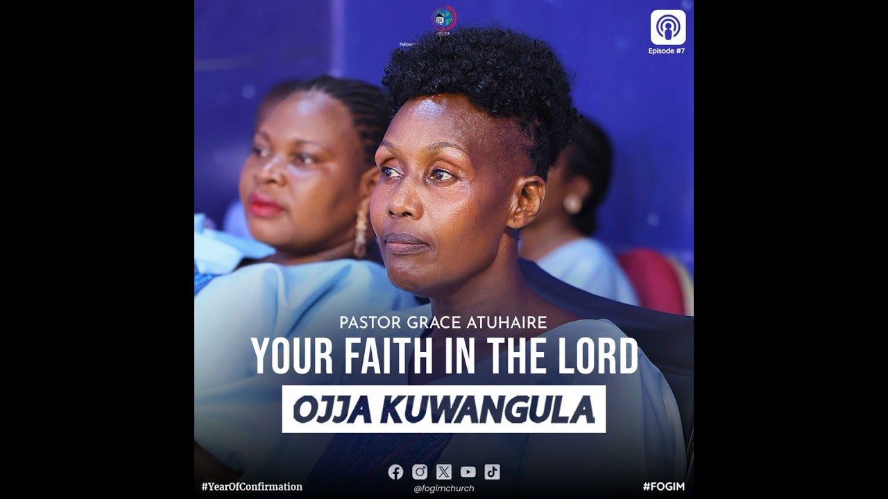Faith in the Lord (Okukkiriza Mu Mukama Katonda) - Pastor Grace Atuhaire