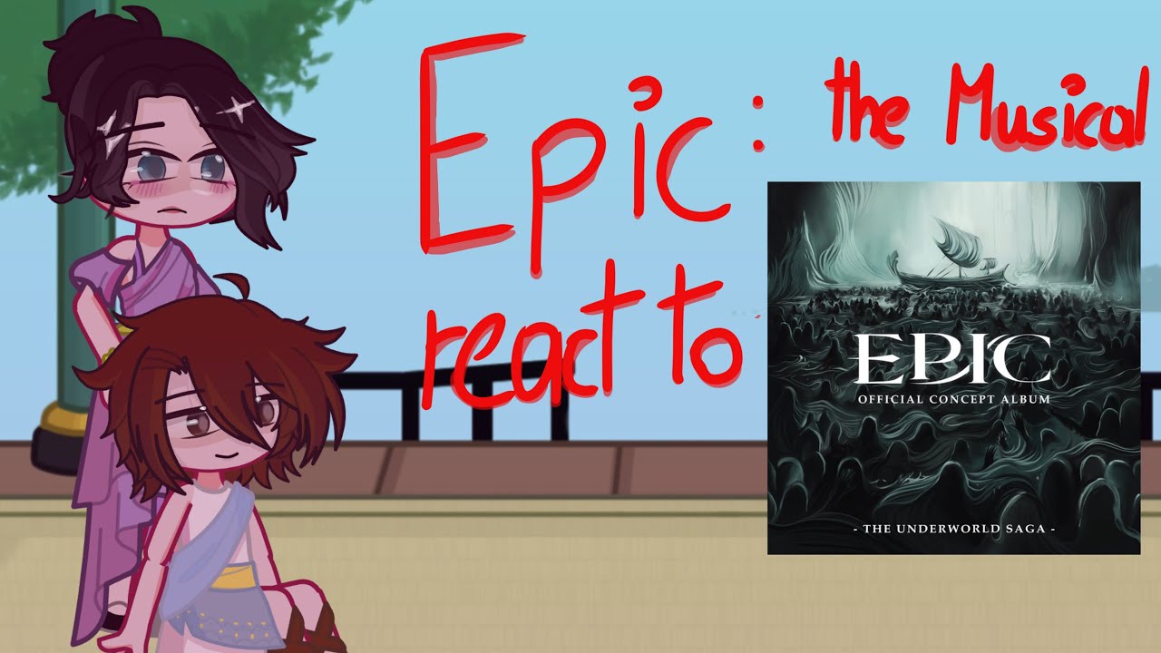 Epic the Musical react to // No longer you// Pt. 19