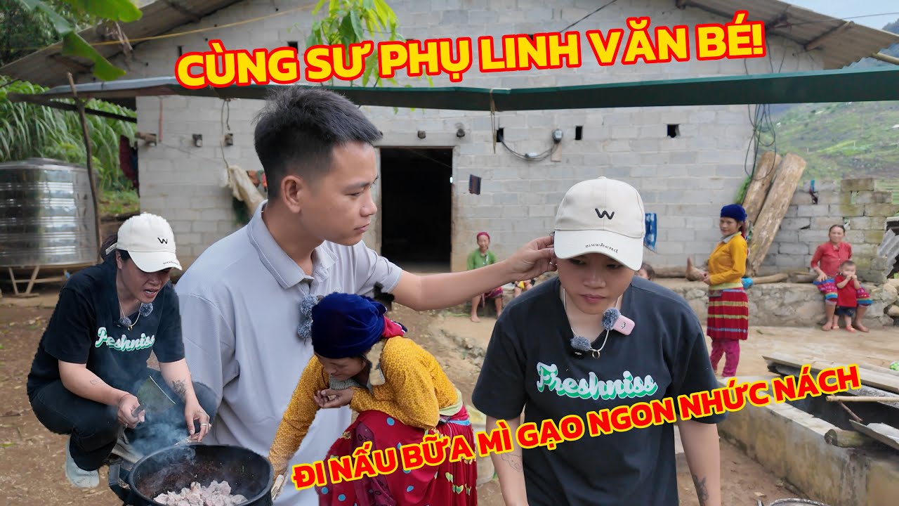 Cháu Đào Gặp Lại Sư Phụ Linh Văn Bé”Hai Thầy Trò Lên Bản Nấu Bữa Mì Ngon Nhức Nách”