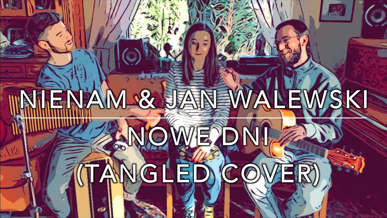 NieNam & Janek Walewski - Nowe dni (Tangled cover)