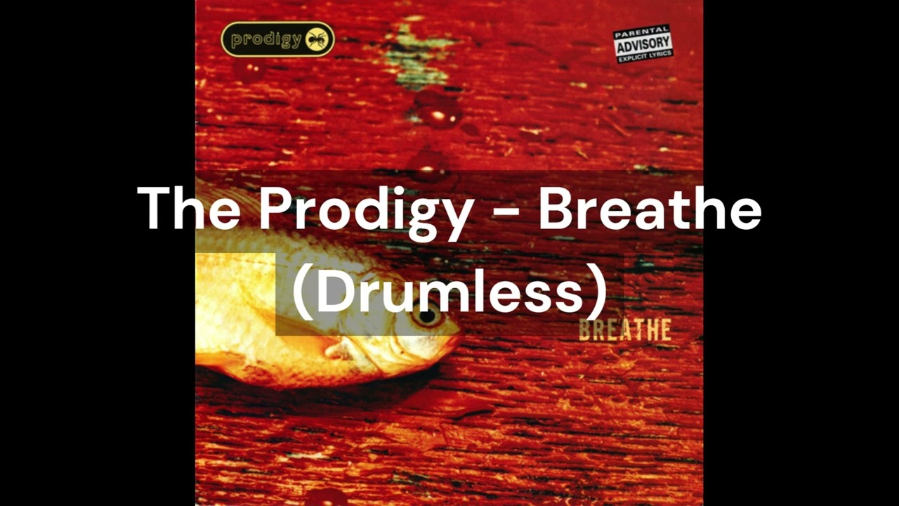 The Prodigy - Breathe (Drumless)