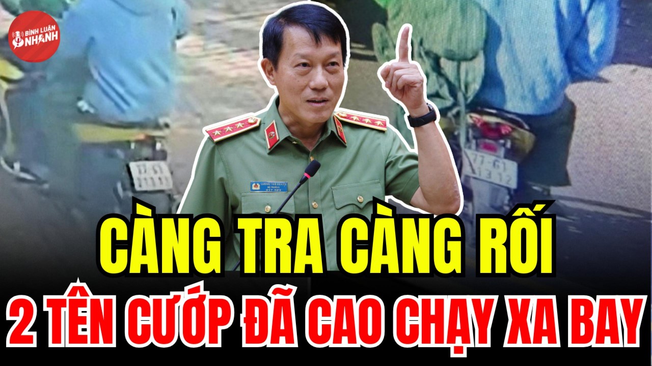 CÀNG TRA CÀNG RỐI – 2 TÊN CƯỚP ĐÃ CAO CHẠY XA BAY?